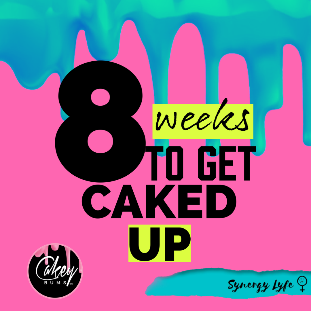 8 Weeks To Get Caked Up